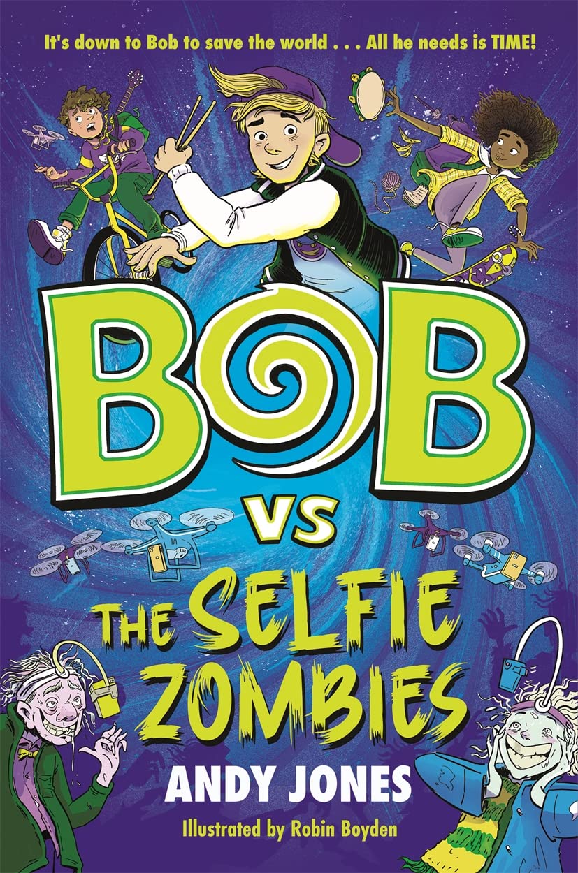 Book cover for Bob vs The Selfie Zombie by Andy Jones (illustrated Robin Boyden)