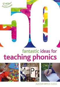 Book cover for 50 fantastic ideas for teaching phonics by Alistair Bryce-Clegg
