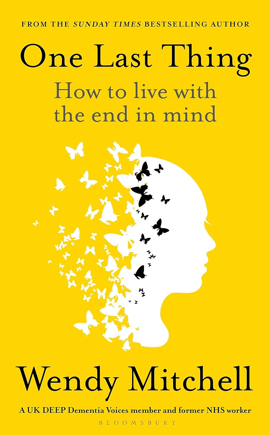 Book cover for One Last Thing: How To Live with the End in Mind by Wendy Mitchell